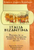 ITALIA BIZANTINA di ZAPATA, ROBERTO 