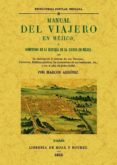 MANUAL DEL VIAJERO EN MEJICO O COMPENDIO DE LA HISTORIA DE LA CIU DAD DE MEJICO (ED. FACSIMIL) di ARRONIZ, MARCOS 
