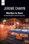 MARILYN LA FIERA de CHARYN, JEROME 