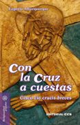 CON LA CRUZ A CUESTAS: CINCO VIA CRUCIS BREVES di ALBURQUERQUE FRUTOS, EUGENIO 