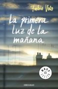 LA PRIMERA LUZ DE LA MAANA de VOLO, FABIO 