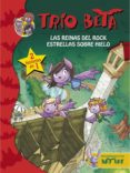 TRIO BETA 5-6. LAS REINAS DEL ROCK Y ESTRELLAS SOBRE HIELO (2 EN 1) de PAVANELLO, ROBERTO 
