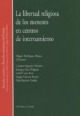 LA LIBERTAD RELIGIOSA DE LOS MENORES EN CENTROS DE INTERNAMIENTO de RODRIGUEZ BLANCO, MIGUEL 