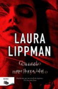 CUANDO ME HAYA IDO de LIPPMAN, LAURA 