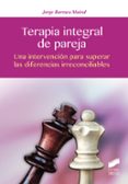 TERAPIA INTEGRAL DE PAREJA di BARRACA MAIRAL, JORGE 