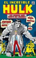 EL INCREIBLE HULK 1: ES UN HOMBRE, UN MONSTRUO de LEE, STAN  KIRBY, JACK 