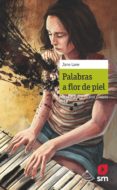 PALABRAS A FLOR DE PIEL( PREMIO JORDI SIERRA I FABRA 2019 ) de LANE, JANE 