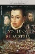 YO, JUAN DE AUSTRIA di JAVALOYS, JOAQUIN 