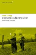 UNA TEMPORADA PARA SILBAR de DOIG, IVAN  DOIG, IVAN 