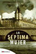 LA SEPTIMA MUJER de MOLAY, FREDERIQUE 