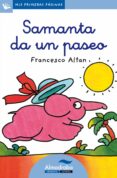 SAMANTA DA UN PASEO (PRIMERAS PAGINAS - LC: LETRA CURSIVA) de ALTAN, FRANCESCO T. 