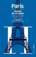 PARIS CIUDAD DE ACOGIDA de MARTINEZ, FERNANDO  CANAL, JORDI 