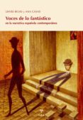 VOCES DE LO FANTASTICO EN LA NARRATIVA ESPAOLA CONTEMPORANEA di ROAS, DAVIDCADENAS, ANA