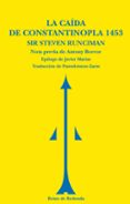 LA CAIDA DE CONSTANTINOPLA de RUNCIMAN, STEVEN 