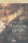 EL ENIGMA GOYA di AYLLON CAMPILLO, MANUEL 