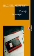 TRABAJO DE CAMPO di SEIFFERT, RACHEL 