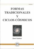 FORMAS TRADICIONALES Y CICLOS COSMICOS de GUENON, RENE 