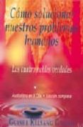 COMO SOLUCIONAR NUESTROS PROBLEMAS HUMANOS: LAS CUTRO NOBLES VERD ADES (3 AUDIO-CDS) de KELSANG GYATSO, GUESHE 