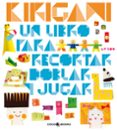 KIRIGAMI: UN LIBRO PARA RECORTAR, DOBLAR Y JUGAR di LA ZOO 