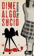 DIME ALGO SUCIO di AMEIXEIRAS, DIEGO 