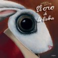 EL ORO DE LA LIEBRE di BALTSCHEIT, MARTIN 