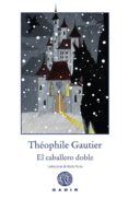 EL CABALLERO DOBLE de GAUTIER, THEOPHILE 