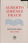 ALBERTO JIMNEZ FRAUD: EPISTOLARIO, 1905-1964 (3 VOLS.) di VV.AA. 