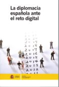 LA DIPLOMACIA ESPAOLA EL RETO DIGITAL di VV.AA. 