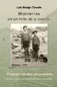 MEMORIAS DE UN NIO DE LA GUERRA Y OTROS RELATOS ALCARREOS: HECH OS, SUCESOS Y ACONTECIMIENTOS SINGULARES de MONJE CIRUELO, LUIS 