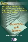 PROTECCION ANTE INTERNET (COMO PROTEGER EL ORDENADOR) di MONTERO AYALA, RAMON 