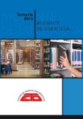 TEMARIO PARA AYUDANTE DE BIBLIOTECA: BIBLIOTECONOMA, HISTORIA DE L LIBRO Y DE LAS BIBLIOTECAS, BIBLIOGRAFA Y DOCUMENTACIN di VV.AA. 