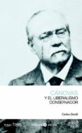 CANOVAS Y EL LIBERALISMO CONSERVADOR di DARDE, CARLOS 