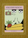 SOLO PARA MOSCAS di VV.AA. 
