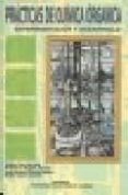 PRACTICAS DE QUIMICA ORGANICA: EXPERIMENTACION Y DESARROLLO di VV.AA. 