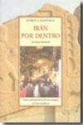 IRAN POR DENTRO: LA OTRA HISTORIA (GUIA CULTURAL DE LA PERSIA ANT IGUA AL IRAN MODERNO) di KAVANAGH, ALFRED G. 