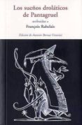 LOS SUEOS DROLATICOS DE PANTAGRUEL di RABELAIS, FRANOIS 