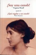 SOY UNA ESNOB? QUE REGALAR A UNA ESNOB? de WOOLF, VIRGINIA 