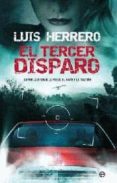 EL TERCER DISPARO de HERRERO, LUIS 