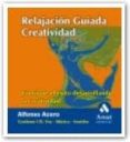 RELAJACION GUIADA 3: CREATIVIDAD de ACERO, ALFONSO 