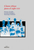 CLAVES ETICAS PARA EL SIGLO XXI di TORRALBA, FRANCESC 