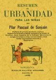 RESUMEN DE URBANIDAD (ED. FACSIMIL DE 1920) di PASCUAL DE SANJUAN, PILAR 