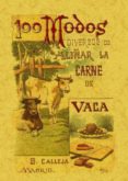 100 MODOS DE ALIAR LA CARNE DE VACA: FORMULAS SENCILLAS Y PRACTI CAS (ED. FACSIMIL) di ROSE, MADEMOISELLE 