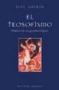 EL TEOSOFISMO: HISTORIA DE UNA PSEUDORRELIGION de GUENON, RENE 