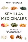 SEMILLAS MEDICINALES de PEREZ AGUSTI, ADOLFO 
