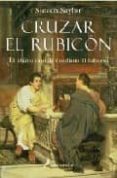 CRUZAR EL RUBICON de SAYLOR, STEVEN 
