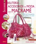 BISUTERIA Y ACCESORIOS DE MODA CON MACRAME: MAS DE 25 PROYECTOS C ON GRAFICOS EN COLOR di HOOGHE, SYLVIE 