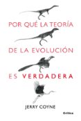 POR QUE LA TEORIA DE LA EVOLUCION ES VERDADERA di COYNE, JERRY 