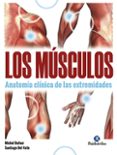 LOS MUSCULOS. ANATOMIA CLINICA DE LAS EXTREMIDADES di DUFOUR, MICHEL  DEL VALLE, SANTIAGO 