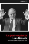 LA GRAN VERGENZA: ASCENSO Y CAIDA DEL MITO DE JORDI PUJOL di BASSETS, LLUIS 