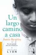 UN LARGO CAMINO A CASA: PARA SABER QUIEN ERES DEBES SABER DE DONDE VIENES di BRIERLEY, SAROO 